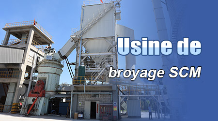 Usine de broyage SCM
